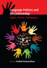 Language Policies and (Dis)Citizenship : Rights, Access, Pedagogies - eBook