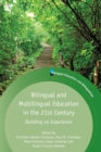 Bilingual and Multilingual Education in the 21st Century : Building on Experience - Book