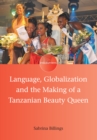 Language, Globalization and the Making of a Tanzanian Beauty Queen - Book