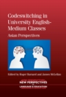 Codeswitching in University English-Medium Classes : Asian Perspectives - eBook
