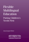 Flexible Multilingual Education : Putting Children's Needs First - eBook