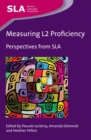 Measuring L2 Proficiency : Perspectives from SLA - eBook