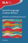 Second Language Creative Writers : Identities and Writing Processes - Book