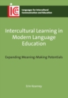 Intercultural Learning in Modern Language Education : Expanding Meaning-Making Potentials - eBook