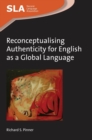 Reconceptualising Authenticity for English as a Global Language - Book