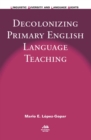 Decolonizing Primary English Language Teaching - Book