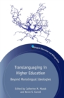 Translanguaging in Higher Education : Beyond Monolingual Ideologies - Book