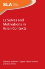L2 Selves and Motivations in Asian Contexts - Book