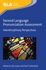 Second Language Pronunciation Assessment : Interdisciplinary Perspectives - Book