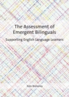 The Assessment of Emergent Bilinguals : Supporting English Language Learners - eBook