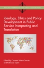 Ideology, Ethics and Policy Development in Public Service Interpreting and Translation - eBook