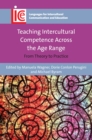 Teaching Intercultural Competence Across the Age Range : From Theory to Practice - Book
