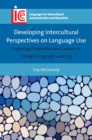 Developing Intercultural Perspectives on Language Use : Exploring Pragmatics and Culture in Foreign Language Learning - Book