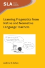 Learning Pragmatics from Native and Nonnative Language Teachers - Book