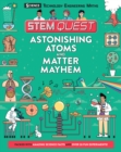 Astonishing Atoms and Matter Mayhem : Packed with amazing science facts and fun experiments - Book