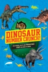 Dinosaur Number Crunch! : The figures, facts and prehistoric stats you need to know - Book