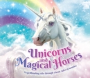 Unicorns and Magical Horses : A spellbinding ride through classic tales of wonder - Book