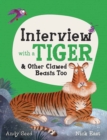 Interview with a Tiger : and Other Clawed Beasts too - Book