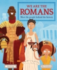 We Are the Romans : Meet the People Behind the History - Book