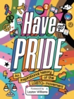 Have Pride : An inspirational history of the LGBTQ+ movement - Book