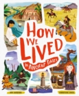How We Lived in Ancient Times : Meet everyday children throughout history - Book