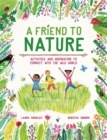 A Friend to Nature : Activities and Inspiration to Connect With the Wild World - eBook