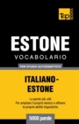 Vocabolario Italiano-Estone per studio autodidattico - 5000 parole - Book