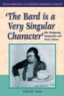 'The Bard is a Very Singular Character' : Iolo Morganwg, Marginalia and Print Culture - eBook