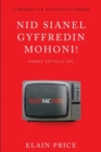 Nid Sianel Gyffredin Mohoni! : Hanes Sefydlu S4C - Book