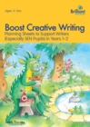 Boost Creative Writing for 5-7 Year Olds : Planning Sheets to Support Writers (Especially SEN Pupils) in Years 1-2 - Book