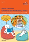 Brilliant Activities for Grammar and Punctuation, Year 6 : Activities for Developing and Reinforcing Key Language Skills - Book