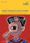Problem Solving Across the Curriculum, 5-7 Year Olds : Problem-solving Skills and Strategies for Years 1-2 - Book