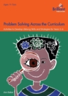 Problem Solving Across the Curriculum, 9-11 Year Olds : Problem-solving Skills and Strategies for Years 5-6 - Book