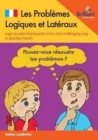 Les Problemes Logiques et Lateraux : Logic puzzles that provide a fun and challenging way to practise French - Book