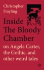 Inside the Bloody Chamber : Aspects of Angela Carter - Book