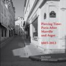 Piercing Time : Paris After Marville and Atget 1865-2012 - Book