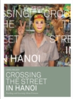Crossing the Street in Hanoi : Teaching and Learning about Vietnam - eBook