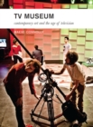 TV Museum : Contemporary Art and the Age of Television - eBook