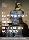 The Independence of the Media and its Regulatory Agencies : Shedding New Light on Formal and Actual Independence against the National Context - eBook