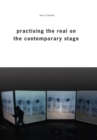 Practising the Real on the Contemporary Stage - Book