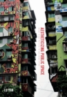 Aestheticizing Public Space : Street Visual Politics in East Asian Cities - Book