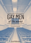 Gay Men at the Movies : Film reception, cinema going and the history of a gay male community - eBook