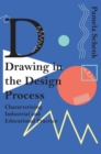 Drawing in the Design Process : Characterising Industrial and Educational Practice - Book