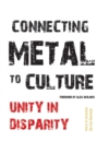 Connecting Metal to Culture : Unity in Disparity - Book