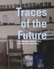 Traces of the Future : An Archaeology of Medical Science in Africa - Book
