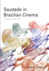 Saudade in Brazilian Cinema : The History of an Emotion on Film - Book
