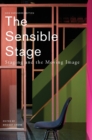 The Sensible Stage : Staging and the Moving Image - Book