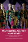 Transglobal Fashion Narratives : Clothing Communication, Style Statements and Brand Storytelling - Book