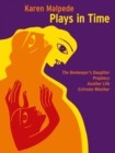 Plays in Time : The Beekeeper's Daughter, Prophecy, Another Life, Extreme Whether - eBook
