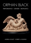 Orphan Black : Performance, Gender, Biopolitics - eBook